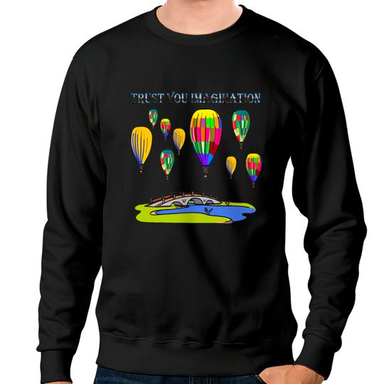 Discover Rely on your imagination sweatshirts