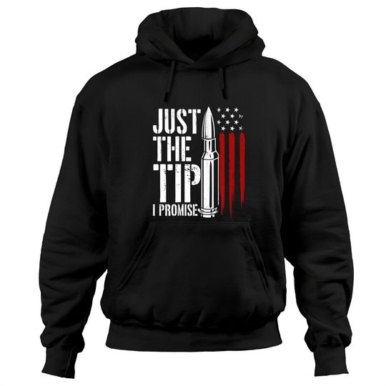 Discover Just The Tip I Promise Bullet American Flag Hoodie