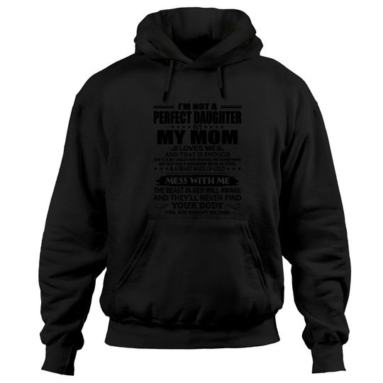 Discover I'm Not A Perfect Daughter But My Mom Loves Me Hoodie