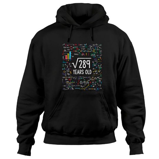 Discover Square Root Of 289 17th Birthday 17 Year Old Gifts Math Bday Hoodie