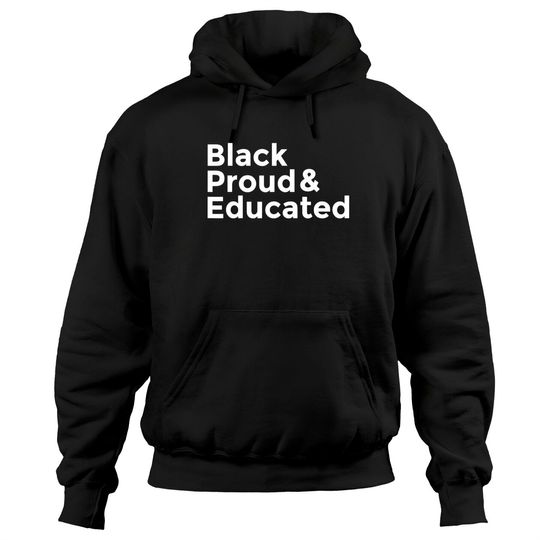 Discover Black Proud & Educated Hoodie