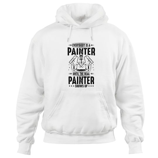 Discover Decorator Until The Real Painter Shows Up House Painter Hoodie
