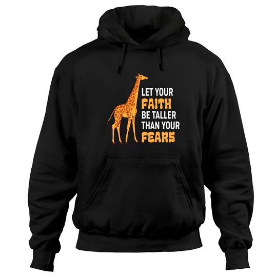 Discover Let Your Faith Be Taller Than Your Fears Giraffe Lover Gift Pullover Hoodie