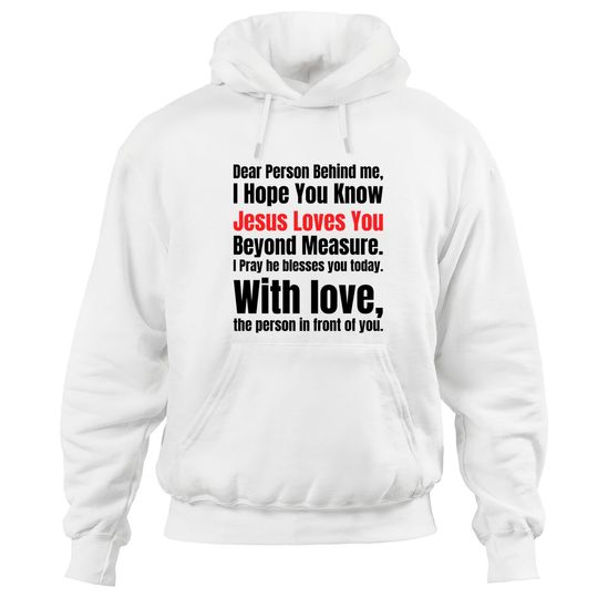 Discover Dear Person Behind me I Hope You Know Jesus Loves You  Pullover Hoodie