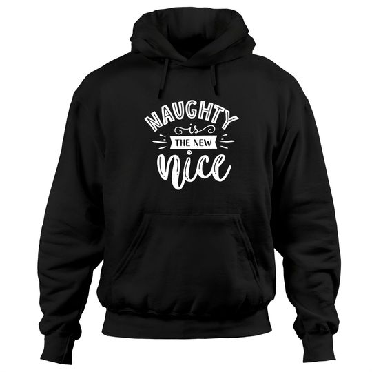 Discover Christmas Vacation Naughty Is The New Nice Hoodies