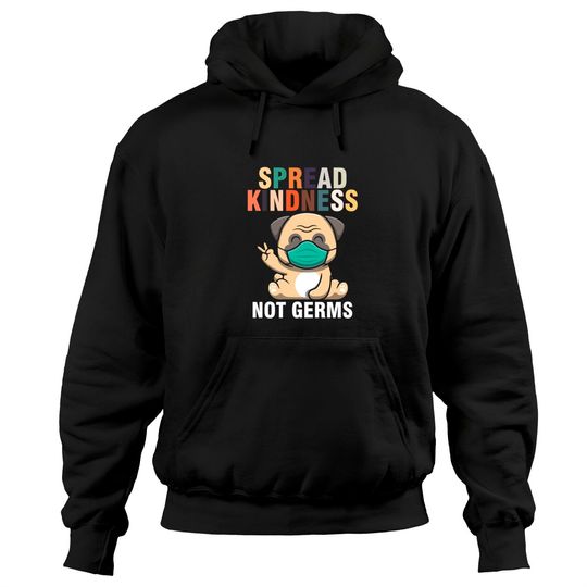 Discover Pug Face Hoodie Spread Kindness Not Germs Face Mask Pug Dog Owner Puppies Pullover