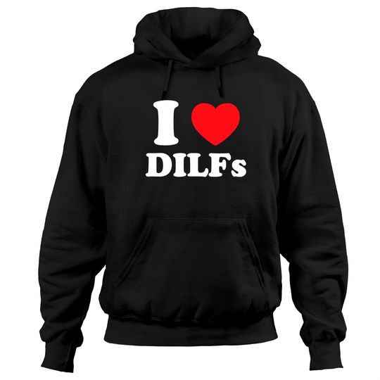 Discover I Love DILFs Pullover Hoodie