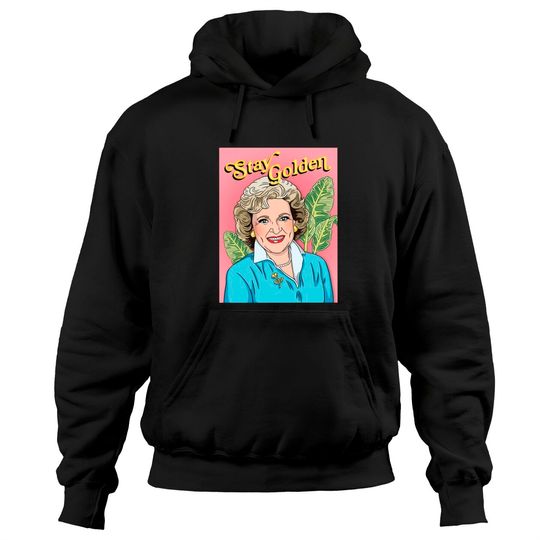 Discover Betty White Stay Golden Hoodies