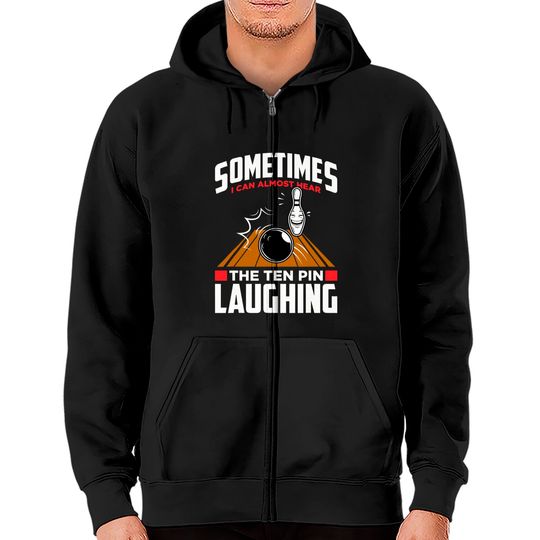 Discover Hear The Ten Pin Laughing - Funny Bowler & Bowling Zip Hoodie