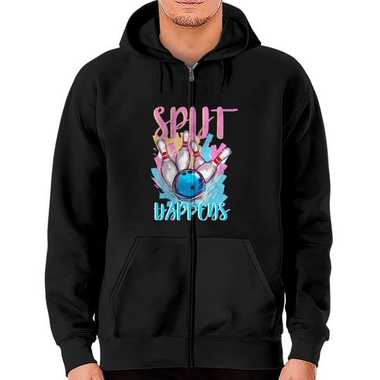Discover Funny Bowling Zip Hoodie | "split Happens" | Bowling Lovers Gift