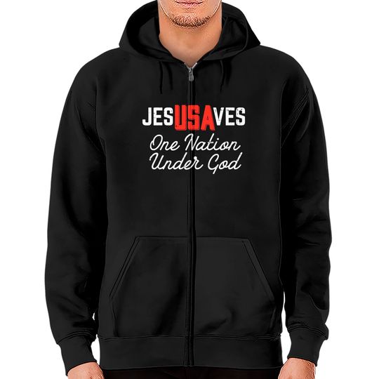 Discover Jesus Saves Usa One Nation Under God Jesus Christian Gift Zip Hoodie