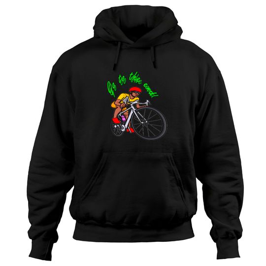 Discover Go to the end Hoodies
