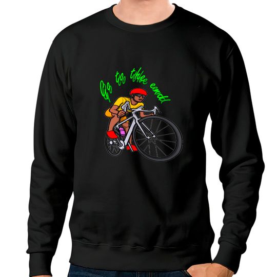 Discover Go to the end Sweatshirts