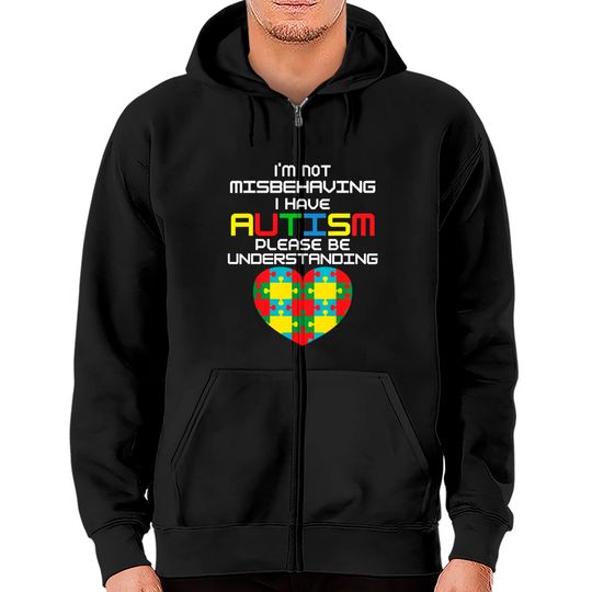 Discover I Have Autism I'm Not Misbehaving Zip Hoodie