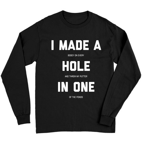 Discover Funny Golf Long Sleeves For Men Women - Hole In One Golf Gag Gifts Long Sleeves