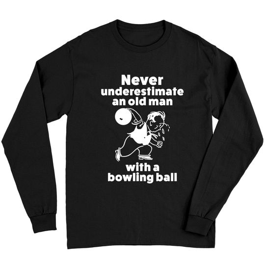 Discover Mens Funny Bowling Gift Long Sleeves For Old Man Dad Or Grandpa