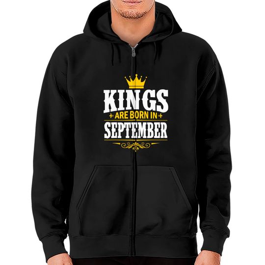 Discover Kings Are Born On September Zip Hoodie