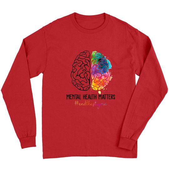 Discover Mental Health Matters Long Sleeves End The Stigma Long Sleeves