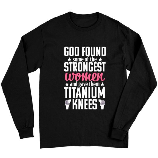 Discover Knee Replacement Funny Strongest Surgery Recovery Gift Long Sleeves