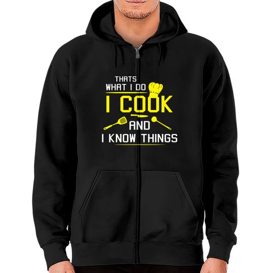 Discover I Cook And I Know Things Zip Hoodie