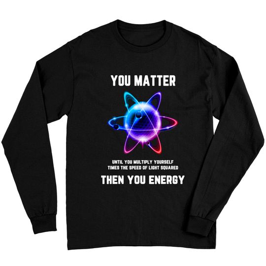 Discover You Matter Energy Long Sleeves
