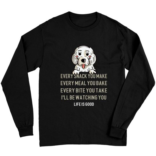 Discover Cute Idea For Dog Lovers Every Snack Dog Quote Long Sleeves