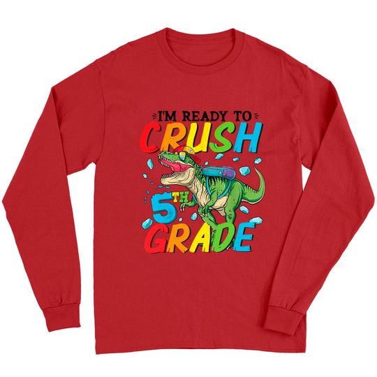 Discover I'm Ready To Crush 5th Grade Back To School Dinosaur Boys Long Sleeves