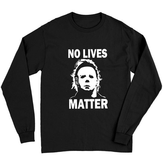 Discover No Lives Matter Horror Movie Long Sleeves