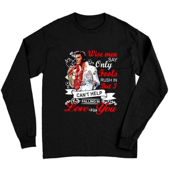 Discover Elvis Presley Falling In  Love With You Long Sleeve