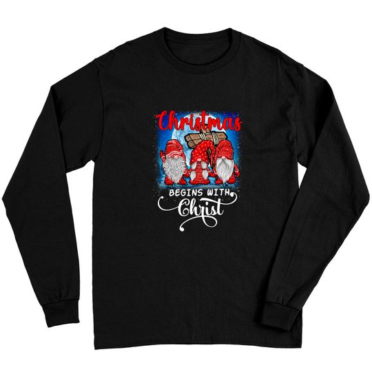 Discover Christmas Begins With Christ Gnome Long Sleeves