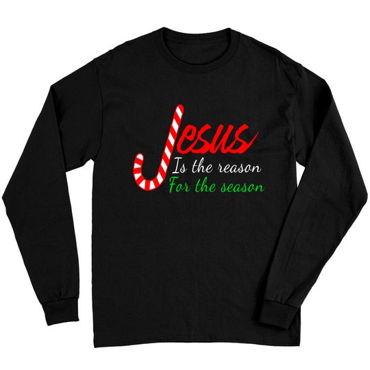 Discover Jesus Is The Reason For The Season Christian Xmas Long Sleeve T-Shirt