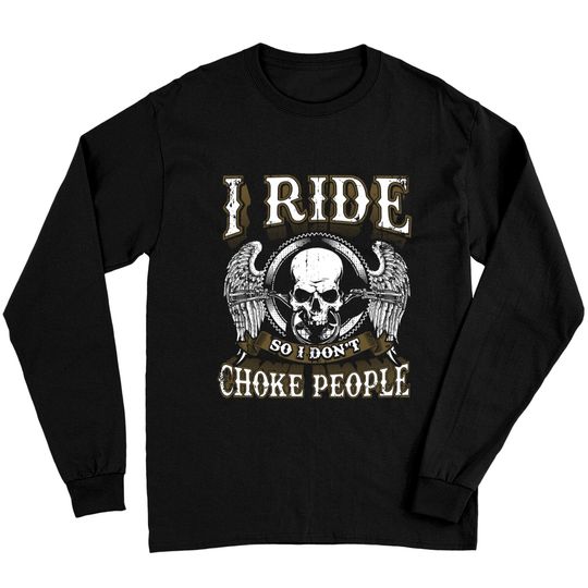 Discover Ride Choke People Biker Wings Skull Motorcycle Long Sleeve
