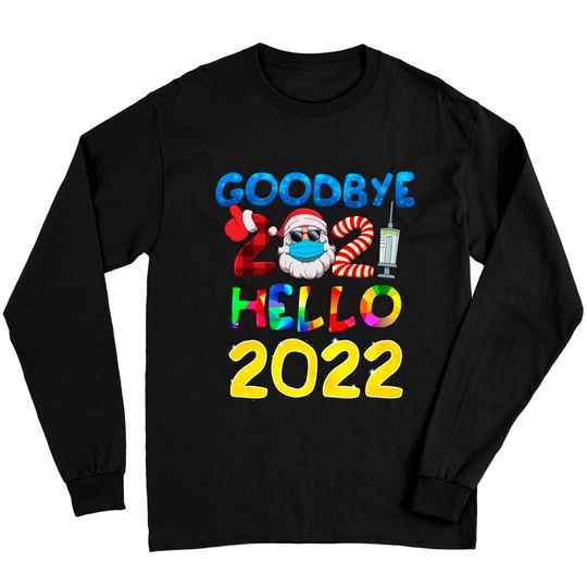 Discover Goodbye 2021 Hello 2022 New Year Long Sleeves