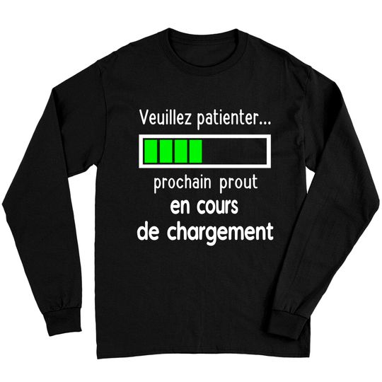 Discover Veuillez patienter prochain prout en cours de changement Long Sleeves