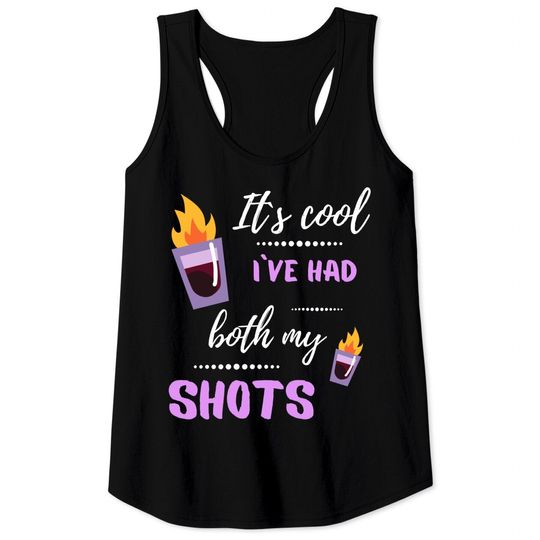 Discover It's Cool I've Had Both My Shots Tequila Tank Top