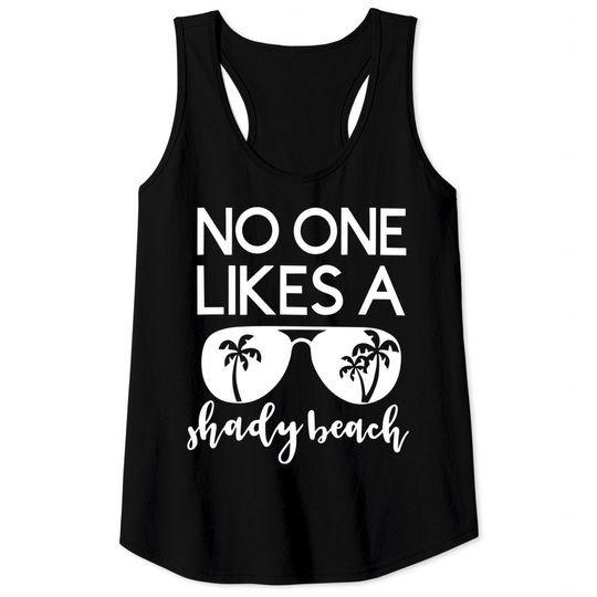 Discover No One Likes A Shady Beach Tank Top Palm Tree