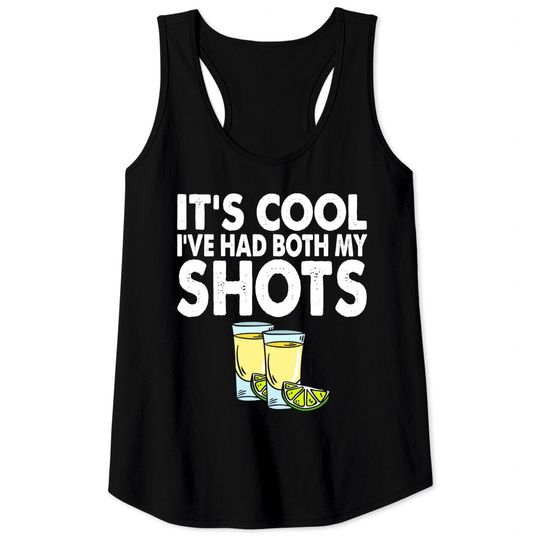 Discover It's Cool I've Had Both My Shots Tequila Tank Top