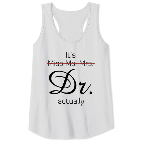 Discover It's Miss Ms Mrs Dr Actually Tank Top