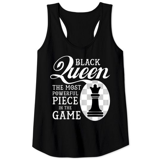 Discover Black Queen The Most Powerful Piece in the Game Tank Top