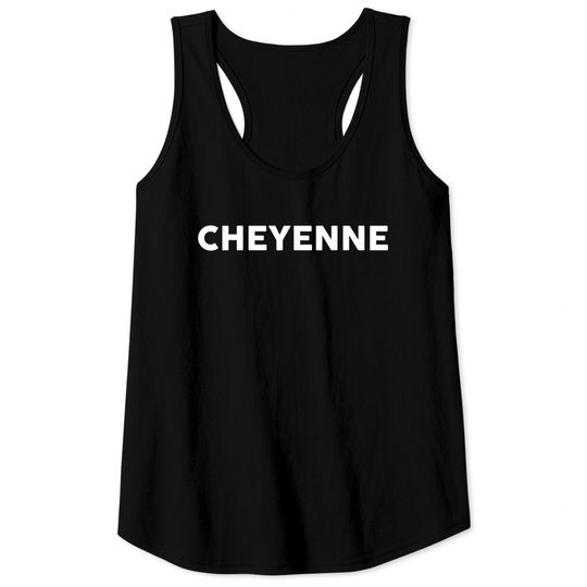 Discover Tank Top That Says Cheyenne Tank Top