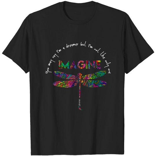 Discover I'm A Dreamer Not The Only One You may Say T-Shirt
