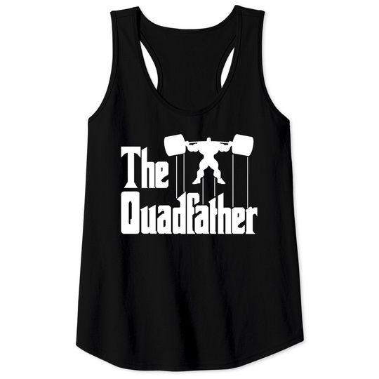 Discover The Quadfather - Gym - Tank Tops