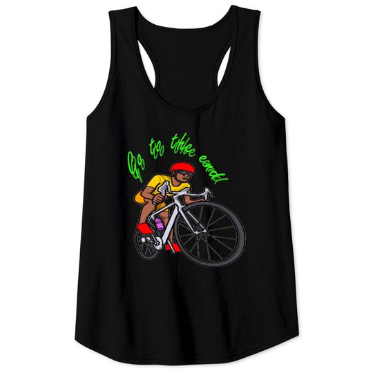 Discover Go to the end Tank Tops