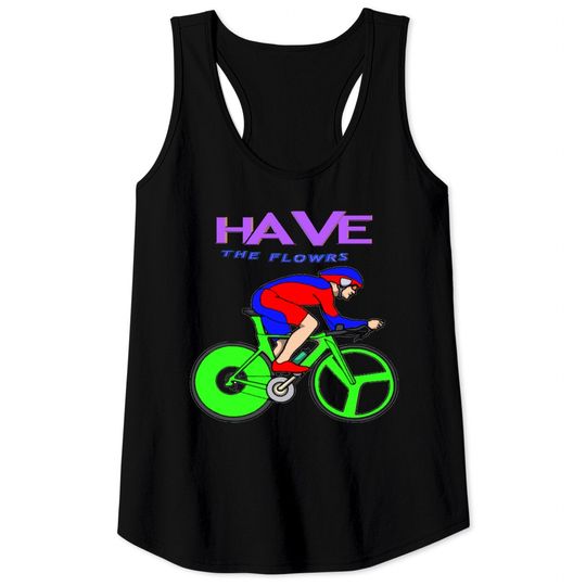 Discover Have the flowers Tank Tops