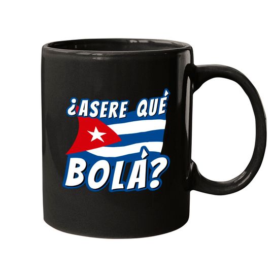 Discover Funny Cuban Saying Havana Cuba Flag Asere Que Bola Mugs