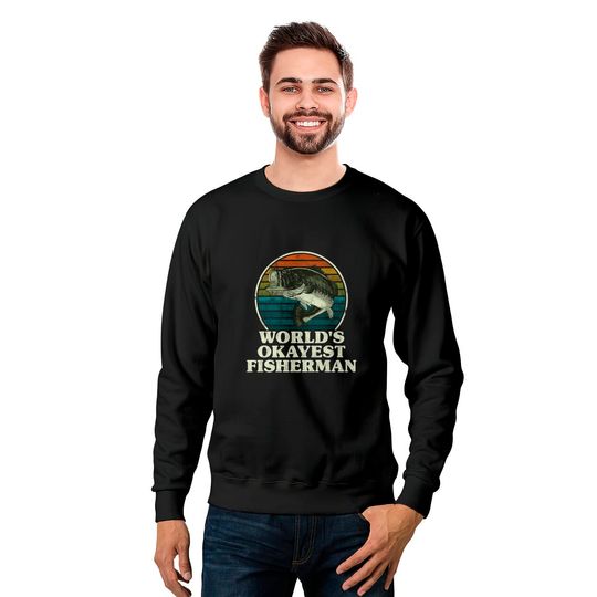 Discover World's Okayest Fisherman Novelty Fishing Gift Sweatshirts