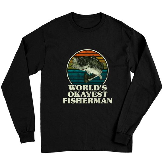 Discover World's Okayest Fisherman Novelty Fishing Gift Long Sleeves