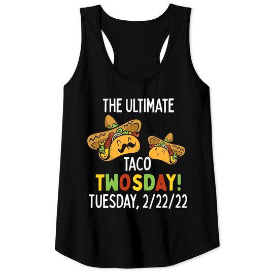 Discover Best Taco Twosday Tuesday February 22nd 2022 Funny 2/22/22 Tank Tops