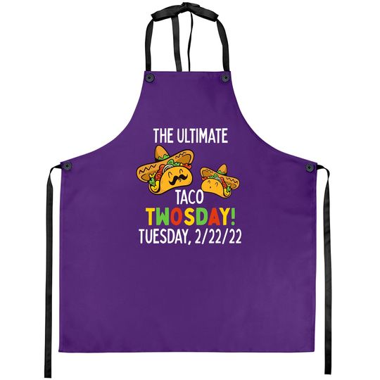 Discover Best Taco Twosday Tuesday February 22nd 2022 Funny 2/22/22 Aprons