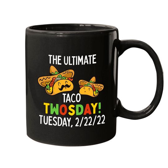 Discover Best Taco Twosday Tuesday February 22nd 2022 Funny 2/22/22 Mugs